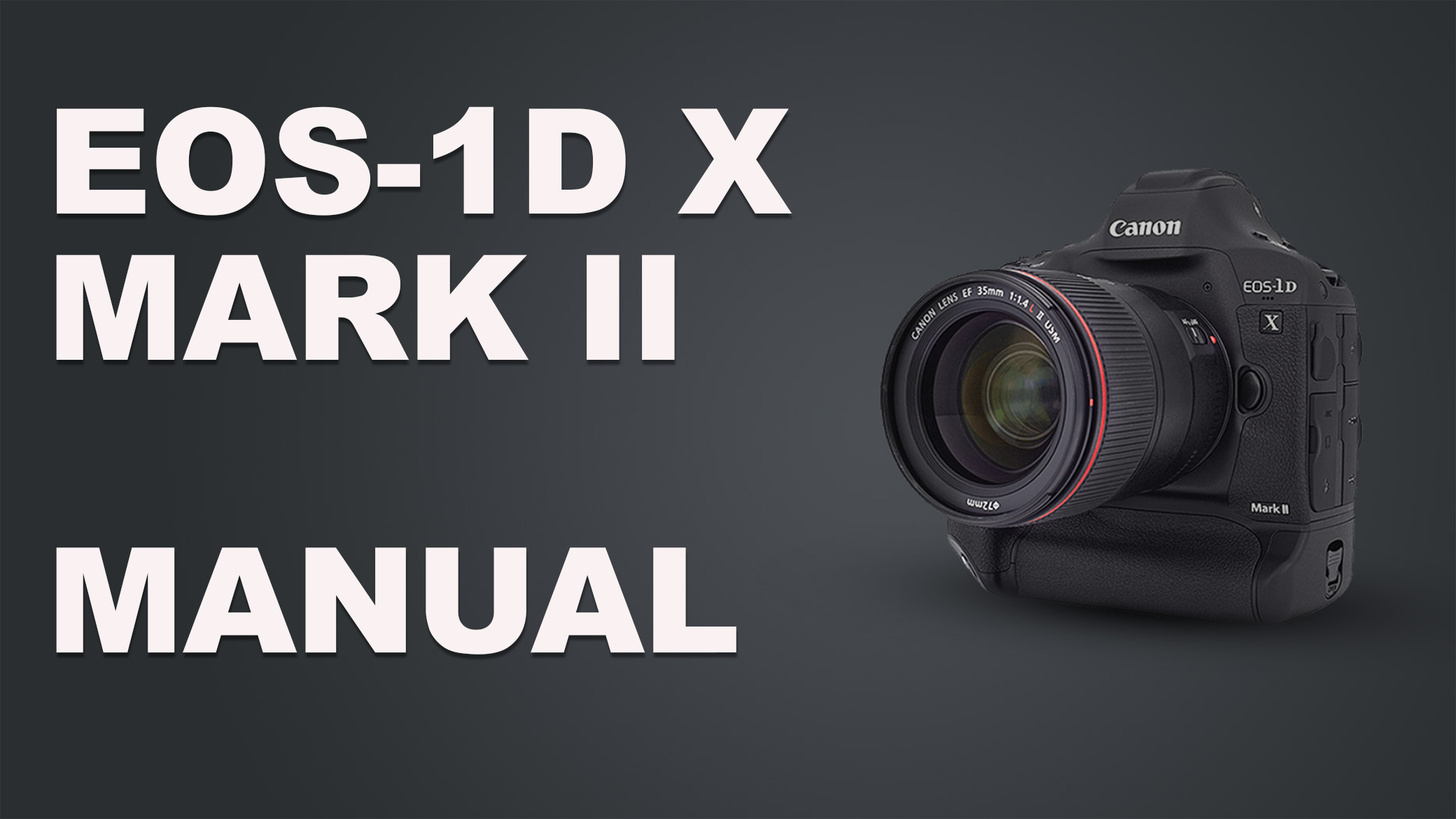Manual available for EOS-1D X Mark II